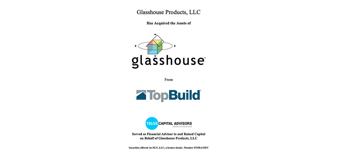 TELOS CAPITAL ADVISES GLASSHOUSE PRODUCTS