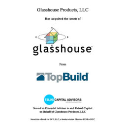 TELOS CAPITAL ADVISES GLASSHOUSE PRODUCTS